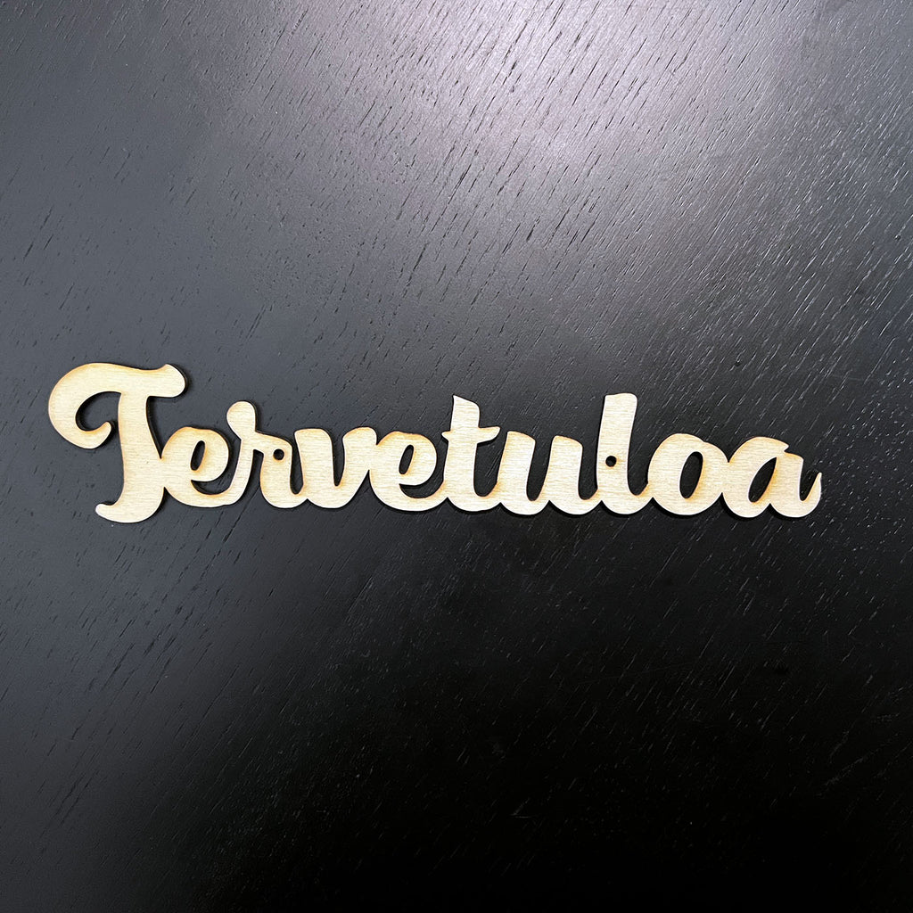 Tervetuloa kyltti - leikattu